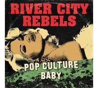 River City Rebels – Pop Culture Baby – 7" Vinyl – New