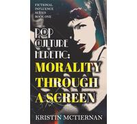 Pop Culture Heretic: Morality Through a Screen (Fictional Influence)