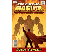 Pop Culture Magick: A How to Guide to Practical Pop Culture Magick: 1 (How Pop Culture Magic Works)
