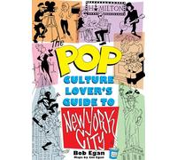 Pop Culture New York City: The Ultimate Location Finder (Applause Books)