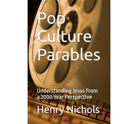 Pop Culture Parables: Understanding Jesus From a 2000 Year Perspective