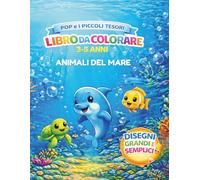 Pop e i Piccoli Tesori: Il Mare: Libro da colorare per bambini 3-5 anni con animali marini, pesci e avventure nel mare