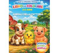Pop e i Piccoli Tesori: La Fattoria: Libro da colorare per bambini 3-5 anni con animali della fattoria