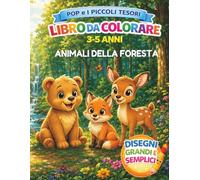 Pop e i Piccoli Tesori: La Foresta: Libro da colorare per bambini 3-5 anni con animali della foresta e natura