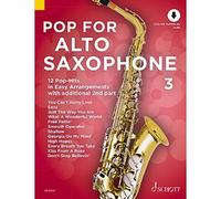 Pop for Alto Saxophone 3 Band 3: 12 Pop-Hits in Easy Arrangements with Additional 2nd Part: 12 Pop-Hits in Easy Arrangements with additional 2nd part. Vol. 3. 1-2 alto saxophones.