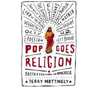 Pop Goes Religion: Faith in Popular Culture