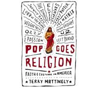 Pop Goes Religion: Faith in Popular Culture