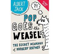 Pop Goes the Weasel: The Secret Meanings of Nursery Rhymes