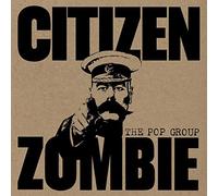POP GROUP - Citizen Zombie - Vinyl Record - K600z