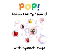 Pop! Learn the "P" Sound with Speech Yoga