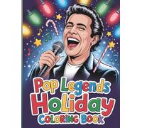 Pop Legends Holiday Coloring Book for Kids and Adults: A Festive Coloring Journey Celebrating Iconic Singers and Christmas Cheer