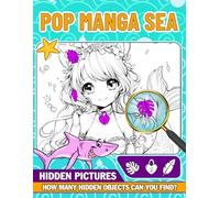 Pop Manga Sea Hidden Picture: Look and Find Peaceful With The Pop Manga Sea Illustrations Pages, Activity Book For Kids, Adults For Stress Relief, Relaxation