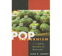 Pop Modernism: Noise and the Reinvention of the Everyday