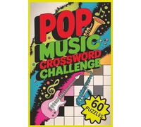 Pop Music Crossword Challenge: Crossword Puzzles with Easy to Read Print about Pop, Slow Rock, Artists, Instruments, Dance Moves, Lyrics, Musicians, ... Gift for Vacations, Holidays and Relaxation