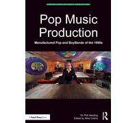 Pop Music Production : Manufactured Pop and BoyBands of the 1990s