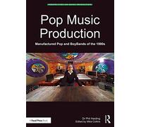Pop Music Production: Manufactured Pop and BoyBands of the 1990s (Perspectives on Music Production)