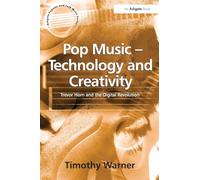 Pop Music - Technology and Creativity: Trevor Horn and the Digital Revolution (Ashgate Popular and Folk Music)