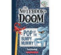 Pop of the Bumpy Mummy: A Branches Book (the Notebook of Doom #6): Volume 6
