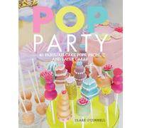 POP Party: 35 fabulous cake POPs, props and layer cakes