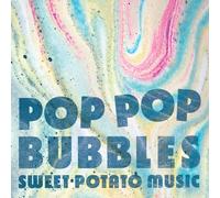 Pop Pop Bubbles (Vinyl) Sweet Potato Music (US IMPORT)