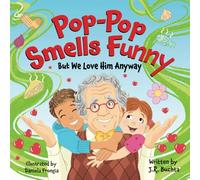 Pop-Pop Smells Funny but We Love Him Anyway (The POP-POP books)