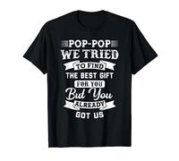Pop-Pop We tried to find the best gift for you Grandpa Gift T-Shirt