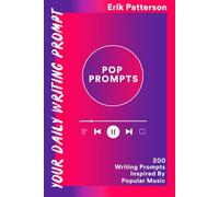 Pop Prompts: 200 Writing Prompts Inspired By Popular Music