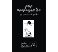 Pop Propaganda: An Illustrated Guide