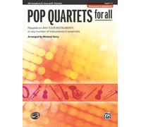Pop Quartets for All: E-Flat Alto Saxophone, E-Flat Clarinet — Playable on Any Four Instruments