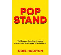 POP STAND: Writings on American Popular Culture and The People Who Define It