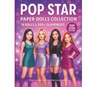 Pop Star Paper Dolls Collection: 74 Dolls & 300+ Glamorous Outfits for Creative Dress-Up Fun