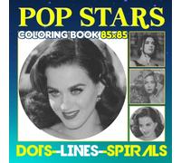Pop Stars Dots Lines Spirals Coloring Book: Collection Illustrations Of Famous Singers For Drawing | A Lots Of Hidden Pictures For Relaxation | ... Masterpieces Easily | White Elephants Gifts