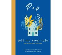 Pop Tell Me Your Tale: The Story Of A Lifetime: A guided hardback journal of memories to share with your family