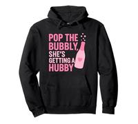 Pop the Bubbly She’s Getting Hubby Funny Bride Bachelorette Pullover Hoodie