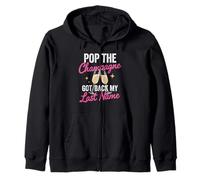 Pop The Champagne Got Back My Last Name Divorce Celebration Zip Hoodie