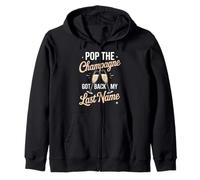 Pop the Champagne Got Back My Last Name Divorce Celebration Zip Hoodie
