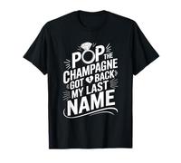 Pop The Champagne Got Back My Last Name, Ex Wife Divorce T-Shirt