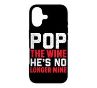 Pop The Wine He's No Longer Mine Wedding Annulment Divorce Case for iPhone 17