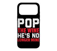 Pop The Wine He's No Longer Mine Wedding Annulment Divorce Case for iPhone 17 Pro Max