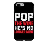 Pop The Wine He's No Longer Mine Wedding Annulment Divorce Case for iPhone 7 Plus/8 Plus