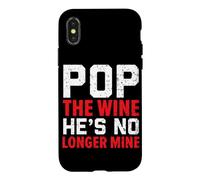 Pop The Wine He's No Longer Mine Wedding Annulment Divorce Case for iPhone X/XS
