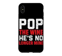 Pop The Wine He's No Longer Mine Wedding Annulment Divorce Case for iPhone XS Max