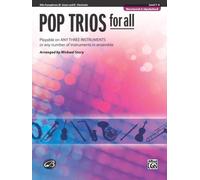 Pop Trios for All: E-Flat Alto Saxophone, E-Flat Clarinet: Playable on Any Three Instruments or Any Number of Instruments in Ensemble (Pop Instrumental Ensembles for All)