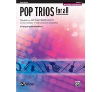 Pop Trios for All: Flute, Piccolo: Playable on Any Three Instruments or Any Number of Instruments in Ensemble