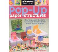 Pop-up Paper Structures: Beginner's Guide to Creating 3-D Elements for Books, Cards and More