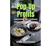 Pop-Up Profits: Launching Your Culinary Dream Without the Lease
