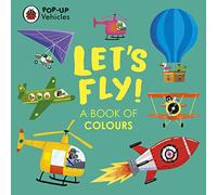 Pop-Up Vehicles: Let's Fly! : A Book of Colours
