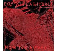 Pop Will Eat Itself - Now for a Feast