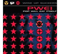 Pop Will Eat Itself - Wise Up Suckers