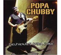 Popa Chubby - Deliveries After Dark by Popa Chubby (2008) Audio CD